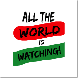 All the World is Watching Racial Equality Tee Posters and Art